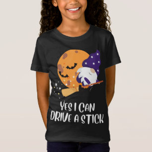 T-Shirt Oui je peux conduire un bâton Gnomes sorcière drôl
