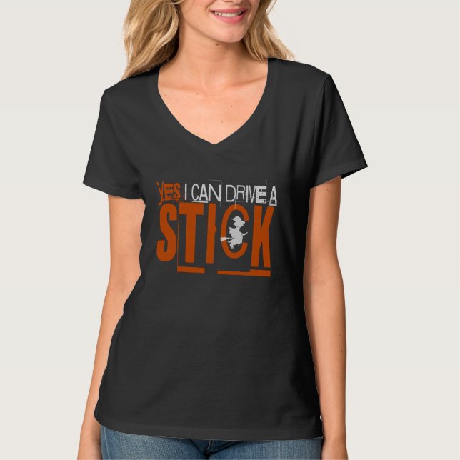 T-shirt Oui Je Peux Conduire Un Bâton, La Sorcière (Devant)