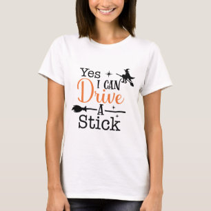 T-shirt Oui je peux conduire une sorcière à bâtons Hallowe