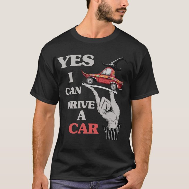 T-SHIRT OUI, JE PEUX CONDUIRE UNE VOITURE (Devant)