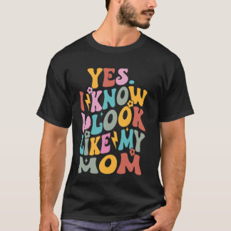 T-shirt Oui Je Sais Que J'Ai L'Air De Ma Mère Fantastique