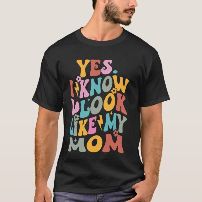 T-shirt Oui Je Sais Que J'Ai L'Air De Ma Mère Fantastique  (Devant)