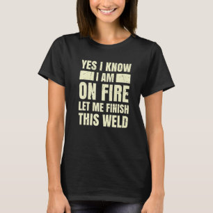 T-shirt Oui Je sais que je suis en feu Laissez-moi finir c