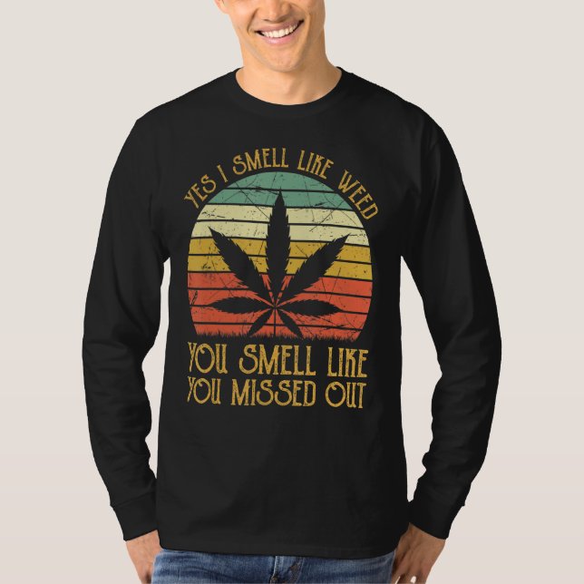 T-shirt Oui Je Sens Comme De La Mauvaise Herbe Vous Sentez (Devant)