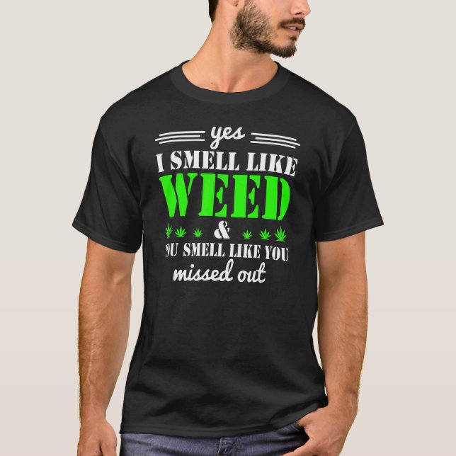 T-shirt Oui Je Sens Comme De La Mauvaise Herbe Vous Sentez (Devant)