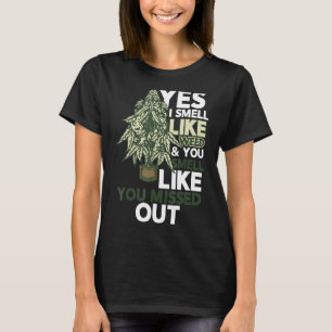 T-shirt Oui Je Sens Comme De La Mauvaise Herbe Vous Sentez