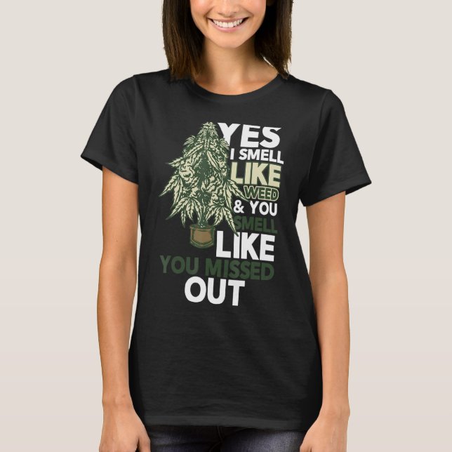 T-shirt Oui Je Sens Comme De La Mauvaise Herbe Vous Sentez (Devant)