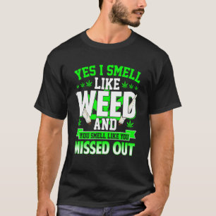 T-shirt Oui Je Sens Comme De L'Herbe Et Vous Sentez Comme
