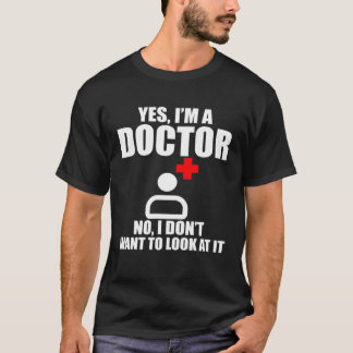 T-shirt Oui Je suis Docteur Non Je ne veux pas le regarder