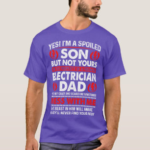 T-shirt Oui Je Suis Gâché Fils Électricien Papa Fier Élect