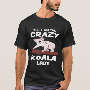 T-shirt Oui Je Suis Le Fou Koala Lady Koala Bear