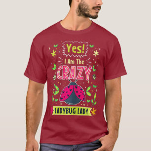 T-shirt Oui, Je Suis Le Fou Lady Cute Insect Ladybug
