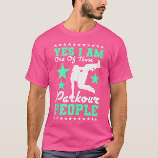 T-shirt Oui, je suis l'un de ces pratiquants de parkour