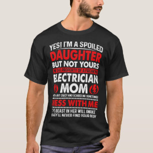 T-shirt Oui Je Suis Mal Fille Électricien Maman Fier El
