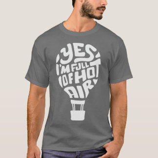 T-shirt Oui, je suis plein d'air chaud amusant Hot Air Bal