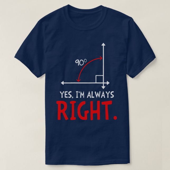 T-shirt Oui Je Suis Toujours Droite Maths Drôle (Design devant)
