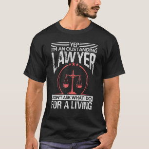 T-shirt Oui, je suis un avocat exceptionnel, ne me demande