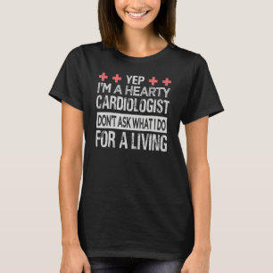 T-shirt Oui, je suis un cardiologue de bonne humeur, ne me
