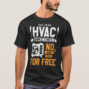 T-shirt Oui Je suis un technicien Hvac Non Je ne travaille