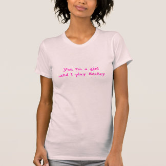 T-shirt Oui, je suis une fille et je joue à l'hockey !