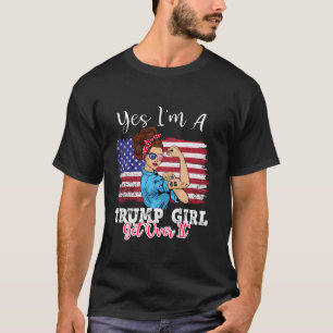 T-shirt Oui, je suis une fille trump s'en remet à elle Che