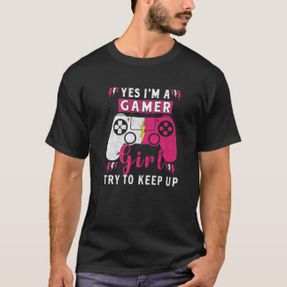 T-shirt Oui Je suis Une Gamer Girl Gaming Stuff Girls Ado 