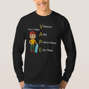 T-shirt Oui Je Vape Retourner Mes Livres De Bibliothèque À