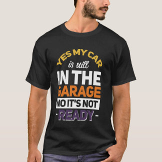 T-shirt Oui Ma voiture est toujours dans le garage Non Ell