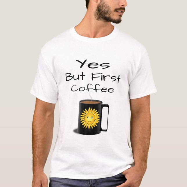 T-shirt Oui Mais Premier Café (Devant)