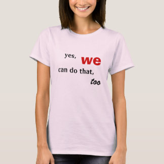 T-shirt oui, nous pouvons le faire aussi