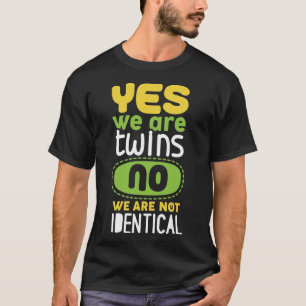T-shirt Oui Nous Sommes Des Jumeaux Non Nous Ne Sommes Pas