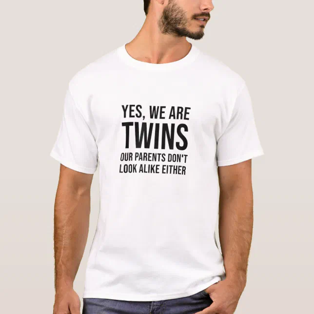 T shirt Oui Nous Sommes Des Jumeaux Nos Parents Ne Resse Zazzle.ch