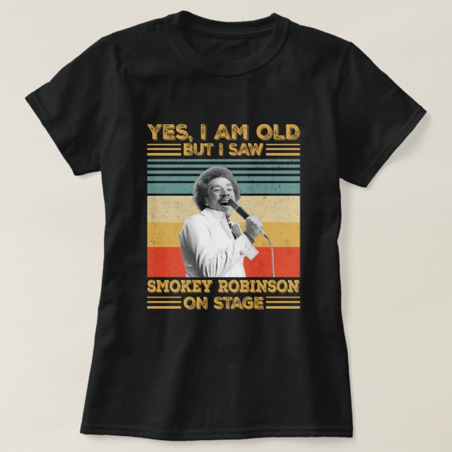 T-shirt Oui Oui Je suis vieux mais j'ai vu Smokey Robinson (Design devant)