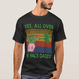 T-shirt Oui partout sur mon visage papa drôle plante papa