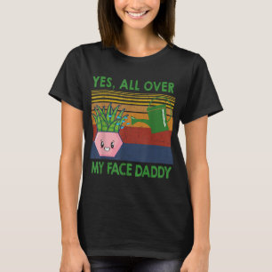 T-shirt Oui partout sur mon visage papa drôle plante papa 