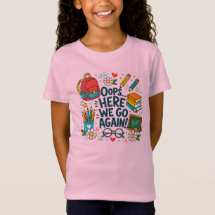 T-Shirt Oups... C'est reparti pour une année scolaire Desi