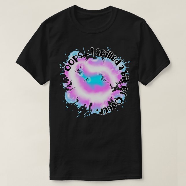 T-shirt Oups, j'ai renversé un peu de trans queer (Design devant)