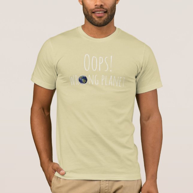 T-shirt Oups ! Une mauvaise planète (Devant)