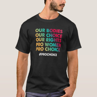 T-shirt Our Body Our Choice Pro Women Feminism Equality Ri