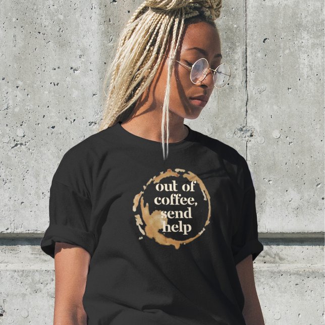 T-shirt Out of Coffee Send Help Funny Caffeine Addict (Créateur téléchargé)