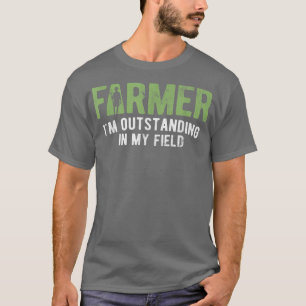 T-shirt Outstanding In My Field Farm Farming Farmer 