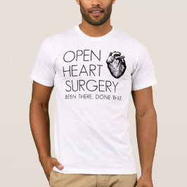 T-shirt Ouvrez la chirurgie cardiaque là fait cela