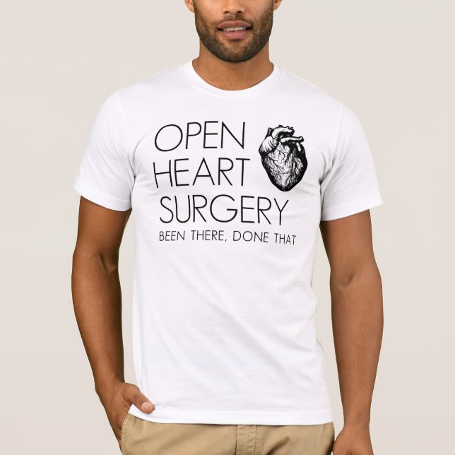 T-shirt Ouvrez la chirurgie cardiaque là fait cela (Devant)