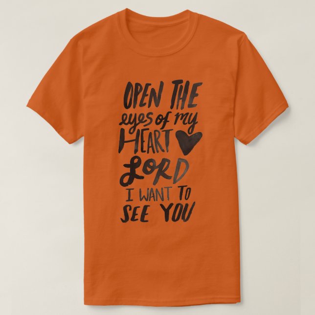 T-shirt Ouvrez les yeux de mon Seigneur du Coeur (Design devant)