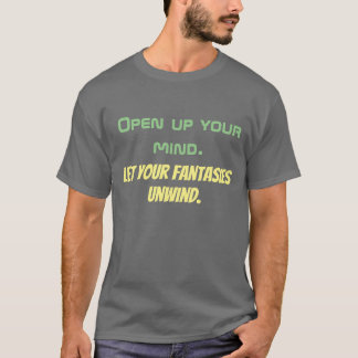 T-shirt Ouvrez votre esprit. Laissez vos imaginaires se dé