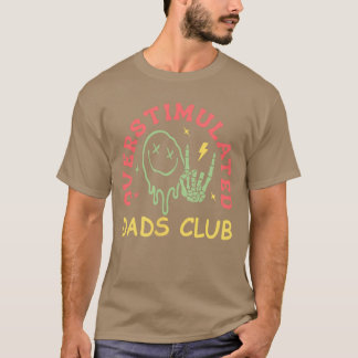 T-shirt Overstimulated Dads Club Fathers Dayired Dads Club