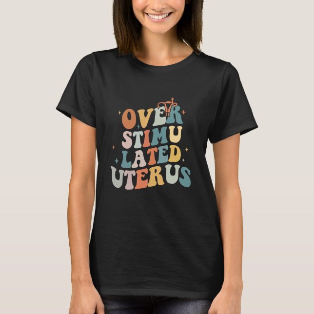 T-shirt Overstimulated Uterus Middle Finger Pro Choice Fli (Devant)