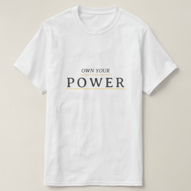 T-shirt Own Your Power Minimal Typography | Motivational Q (Design devant)
