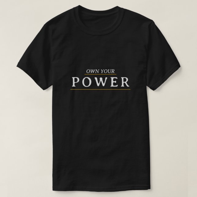 T-shirt Own Your Power Minimal Typography | Motivational Q (Design devant)