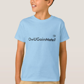 T-shirt OwUGoinMate ? Chemise australienne Slang T